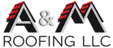 A&M Roofing LLC